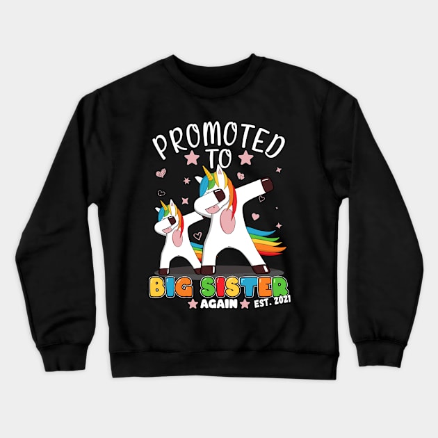 Promoted to Big Sister Again 2021 - Unicorn Crewneck Sweatshirt by auviba-design